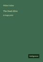 Wilkie Collins: The Dead Alive, Buch