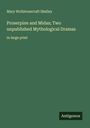 Mary Wollstonecraft Shelley: Proserpine and Midas; Two unpublished Mythological Dramas, Buch