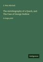 S. Weir Mitchell: The Autobiography of a Quack, and The Case of George Dedlow, Buch