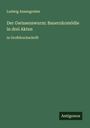 Ludwig Anzengruber: Der Gwissenswurm: Bauernkomödie in drei Akten, Buch