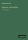 Booth Tarkington: Harlequin and Columbine, Buch