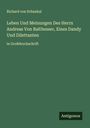 Richard Von Schaukal: Leben Und Meinungen Des Herrn Andreas Von Balthesser, Eines Dandy Und Dilettanten, Buch
