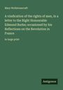 Mary Wollstonecraft: A vindication of the rights of men, in a letter to the Right Honourable Edmund Burke; occasioned by his Reflections on the Revolution in France, Buch