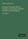 William and Ellen Craft: Running a Thousand Miles for Freedom, or, the Escape of William and Ellen Craft from Slavery, Buch
