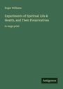 Roger Williams: Experiments of Spiritual Life & Health, and Their Preservatives, Buch