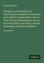 Thomas Clarkson: Thoughts on the Necessity of Improving the Condition of the Slaves in the British Colonies With a View to Their Ultimate Emancipation; And on the Practicability, the Safety, and the Advantages of the Latter Measure, Buch