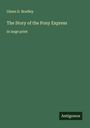Glenn D. Bradley: The Story of the Pony Express, Buch