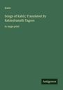 Kabir: Songs of Kabir; Translated By Rabindranath Tagore, Buch