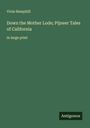 Vivia Hemphill: Down the Mother Lode; Pijneer Tales of California, Buch