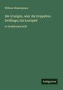 William Shakespeare: Die Irrungen, oder die Doppelten Zwillinge; Ein Lustspiel, Buch