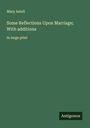 Mary Astell: Some Reflections Upon Marriage; With additions, Buch