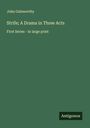 John Galsworthy: Strife; A Drama in Three Acts, Buch