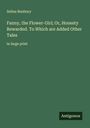 Selina Bunbury: Fanny, the Flower-Girl; Or, Honesty Rewarded. To Which are Added Other Tales, Buch