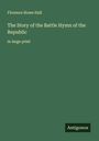 Florence Howe Hall: The Story of the Battle Hymn of the Republic, Buch