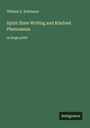 William E. Robinson: Spirit Slate Writing and Kindred Phenomena, Buch