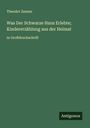 Theodor Zenner: Was Der Schwarze Hans Erlebte; Kindererzählung aus der Heimat, Buch