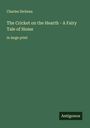 Charles Dickens: The Cricket on the Hearth - A Fairy Tale of Home, Buch