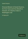 Daniel Drayton: Personal Memoir of Daniel Drayton, for Four Years and Four Months A Prisoner, for Charity's Sake in Washington Jail, Buch