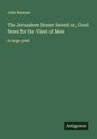 John Bunyan: The Jerusalem Sinner Saved; or, Good News for the Vilest of Men, Buch