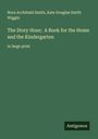 Nora Archibald Smith: The Story Hour; A Book for the Home and the Kindergarten, Buch
