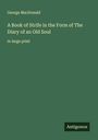 George Macdonald: A Book of Strife in the Form of The Diary of an Old Soul, Buch