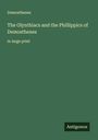 Demosthenes: The Olynthiacs and the Phillippics of Demosthenes, Buch