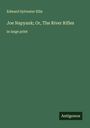 Edward Sylvester Ellis: Joe Napyank; Or, The River Rifles, Buch
