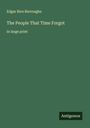 Edgar Rice Burroughs: The People That Time Forgot, Buch