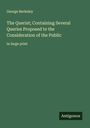 George Berkeley: The Querist; Containing Several Queries Proposed to the Consideration of the Public, Buch