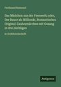 Ferdinand Raimund: Das Mädchen aus der Feenwelt; oder, Der Bauer als Millionär, Romantisches Original-Zaubermärchen mit Gesang in drei Aufzügen, Buch