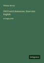 William Morris: Old French Romances, Done into English, Buch