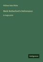 William Hale White: Mark Rutherford's Deliverance, Buch