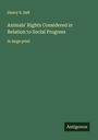 Henry S. Salt: Animals' Rights Considered in Relation to Social Progress, Buch