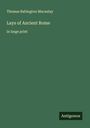 Thomas Babington Macaulay: Lays of Ancient Rome, Buch