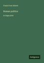 Frank Frost Abbott: Roman politics, Buch