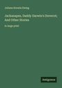 Juliana Horatia Ewing: Jackanapes, Daddy Darwin's Dovecot; And Other Stories, Buch
