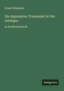 Franz Grillparzer: Die Argonauten; Trauerspiel In Vier Aufzügen, Buch