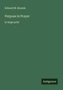 Edward M. Bounds: Purpose in Prayer, Buch
