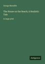 George Meredith: The House on the Beach; A Realistic Tale, Buch