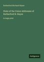 Rutherford Birchard Hayes: State of the Union Addresses of Rutherford B. Hayes, Buch