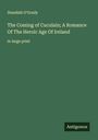 Standish O'Grady: The Coming of Cuculain; A Romance Of The Heroic Age Of Ireland, Buch