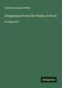 Catherine Louisa Pirkis: Disappeared From Her Home; A Novel, Buch