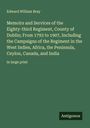 Edward William Bray: Memoirs and Services of the Eighty-third Regiment, County of Dublin; From 1793 to 1907, Including the Campaigns of the Regiment in the West Indies, Africa, the Peninsula, Ceylon, Canada, and India, Buch