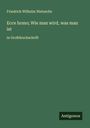 Friedrich Wilhelm Nietzsche: Ecce homo; Wie man wird, was man ist, Buch