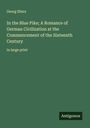 Georg Ebers: In the Blue Pike; A Romance of German Civilization at the Commencement of the Sixteenth Century, Buch