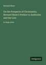 Bernard Shaw: On the Prospects of Christianity; Bernard Shaw's Preface to Androcles and the Lion, Buch