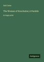 Hall Caine: The Woman of Knockaloe; A Parable, Buch