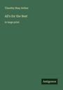 Timothy Shay Arthur: All's for the Best, Buch