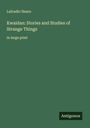 Lafcadio Hearn: Kwaidan: Stories and Studies of Strange Things, Buch