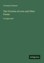 Coventry Patmore: The Victories of Love; and Other Poems, Buch